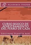 Image de Curso Básico de Adiestramiento del Perro de Caza (Spanish Edition)