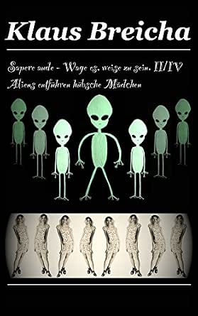 Amazon Com Sapere Aude Wage Es Weise Zu Sein Aliens Entfuhren