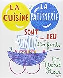 La cuisine et la patisserie sont un jeu d'enfants by 