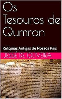 Livro Os Tesouros de Qumran: Relíquias Antigas de Nossos Pais