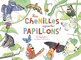 Hier chenilles, aujourd'hui papillons ! : Les lépidoptères by 