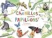 Hier chenilles, aujourd'hui papillons ! : Les lépidoptères by 