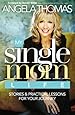 My Single Mom Life: Stories and Practical Lessons for Your Journey