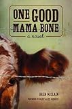 Bren McClain, "One Good Mama Bone" (Story River Books, 2017)