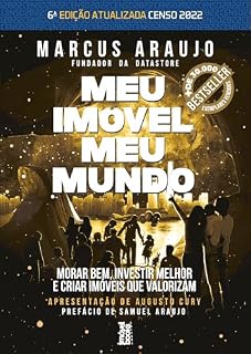Livro Meu Imóvel, Meu Mundo 6a Edição Atualizada com Censo 2022: Morar bem, investir melhor e criar imóveis que valorizam