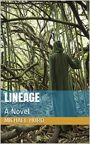 Lineage: A Novel (Lineage Series Book 1) by Michael Paul Hurd