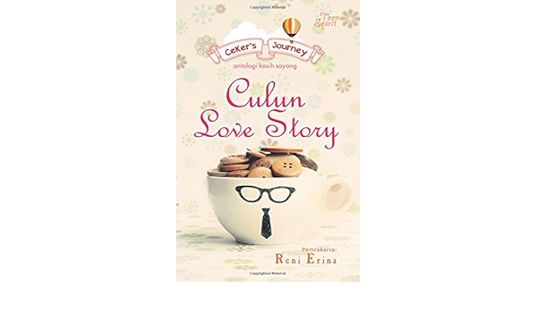 Culun Love Story Indonesian Edition Erina Reni 9786020231709 Amazon Com Books