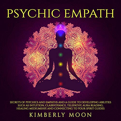 Best! Psychic Empath: Secrets of Psychics and Empaths and a Guide to Developing Abilities Such as Intuitio E.P.U.B
