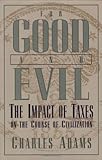 For Good and Evil: The Impact of Taxes on the Course of Civilization (Series; 2)