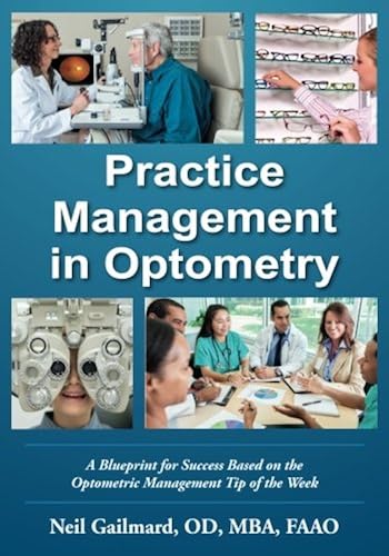 Download Practice Management in Optometry: A Blueprint for Success Based on the Optometric Management Tip of the Week PDF
