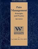 Pain Management: Principles and Practice (First Edition) Clinical Nursing Series by 