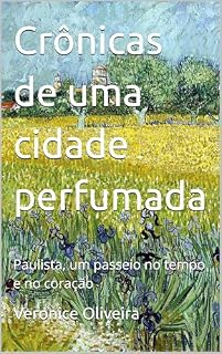 Livro Crõnicas de uma cidade perfumada: Paulista, um passeio no tempo e no coração