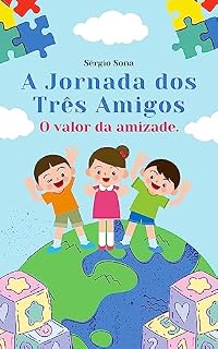 Livro A Jornada dos Três Amigos: O Valor da Amizade