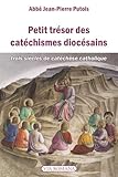 Petit trésor des catéchismes diocésains by 