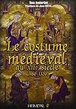 Le Costume Médiévale au XIIIème Siècle (1180-1320) (French Edition) by 