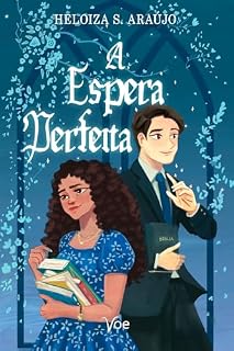 Livro A Espera Perfeita : Um romance cristão sobre fé, propósito e amor no tempo de Deus