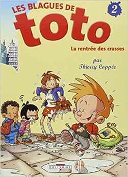 Les Blagues de Toto, tome 2 : La Rentrée des crasses, by Thierry Coppée Les Blagues de Toto, tome 2 : La Rentrée des crasses, by Thierry Coppée