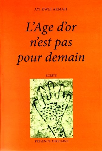 L Age D Or N Est Pas Pour Demain Ayi Kwei Armah Epub Aducinun