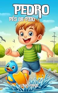 Livro Pedro: Pés de Pato (Contos para Crianças que não Dormem Livro 2)