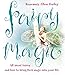 Fairy Magic: All about fairies and how to bring their magic into your life by Rosemary Ellen Guiley