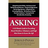 Asking: A 59-Minute Guide to Everything Board Members, Volunteers, and Staff Must Know to Secure the Gift, Newly Revised Edit