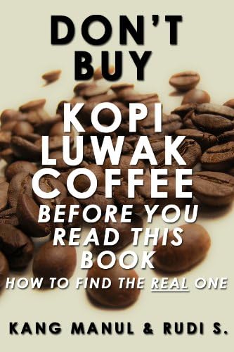 Don't Buy Kopi Luwak Coffee Before You Read This Book - How To Find The Real One