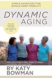 Dynamic Aging: Simple Exercises for Whole-Body Mobility