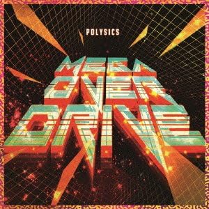 Polysics - Mega Over Drive [Japan LTD CD] KSCL-2313