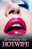 Becoming His Hotwife: Romance Novel