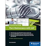 SAP Plant Maintenance (SAP PM): Business User Guide (4th Edition) (SAP PRESS)