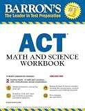 Barron's ACT Math and Science Workbook (Barron's Act Math & Science Workbook)