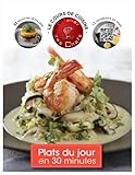 Plats du jour en 30 minutes: Le Cours de cuisine by