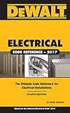 DEWALT Electrical Code Reference: Based on the 2017 NEC (DEWALT Series) DEWALT Electrical Code Reference: Based on the 2017 NEC (DEWALT Series)