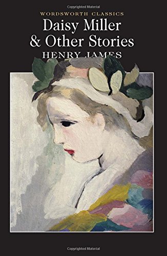 Daisy Miller & Other Stories (Wordsworth Classics)