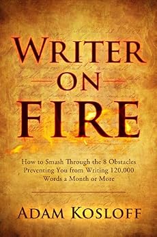 Writer On Fire How To Smash Through The 8 Obstacles