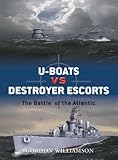 Front cover for the book U-boats vs Destroyer Escorts: The Battle of the Atlantic (Duel) by Gordon Williamson