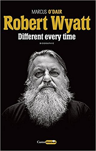 Robert Wyatt (Castor music) (French Edition) by Marcus O'Dair
