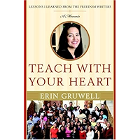 Teach with Your Heart: Lessons I Learned from the Freedom Writers book cover Teach with Your Heart: Lessons I Learned from the Freedom Writers book cover