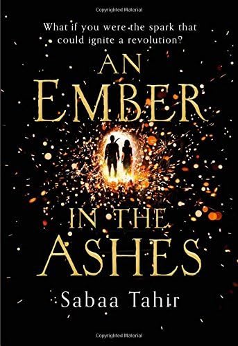 An Ember in the Ashes (An Ember in the Ashes, Book 1) by Tahir, Sabaa (June 4, 2015) Hardcover