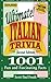 Ultimate Italian Trivia: 1001 Fun and Fascinating Facts by Scott Paul Frush