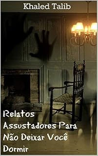 Livro Relatos Assustadores Para Não Deixar Você Dormir
