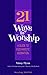 21 Ways to Worship