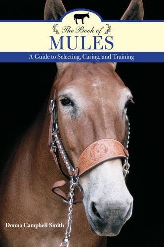 The Book of Mules: A Guide to Selecting, Caring, and Training Paperback – April 1, 2016