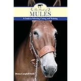 The Book of Mules: A Guide to Selecting, Caring, and Training