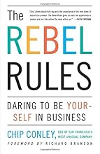 The Rebel Rules: Daring to be Yourself in Business