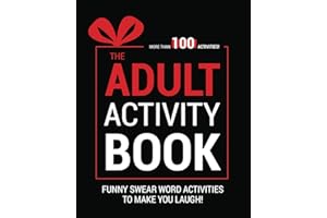 The Adult Activity Book: Swear Word Gift Book for Adults - Trivia, Puzzles, Coloring Pages, Mazes, Nonograms, Memes & More! Funny Activities To Make You Laugh!