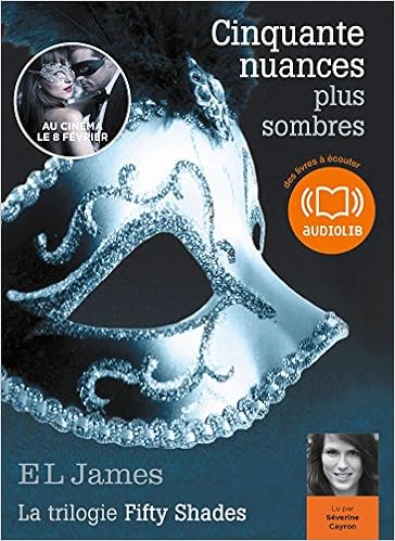 Cinquante Nuances Plus Sombres La Trilogie Fifty Shades Volume 2 Livre Audio 2 Cd Mp3 Fifty Shades 2 French Edition E L James 9782356415127 Amazon Com Books