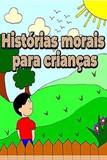 Livro Histórias morais para crianças: Livros de histórias infantis de 6 a 8 anos | Livros de histórias infantis de 3 a 5 anos | Livros de histórias infantis ... 6 anos | Livros de histórias de crianças d