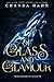 Of Glass and Glamour (Daughters of Eville Book 2) by Chanda Hahn