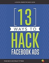 13 Ways to Hack Facebook Ads: A Digital Marketer Hack Guide